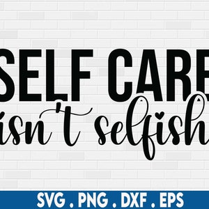autocuidado svg | autoamor svg | autocuidado não é egoísta svg | saúde mental svg | ansiedade svg | corpo positivo svg | ame a si mesmo | mantra svg | afirmação