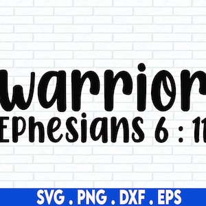 Warrior SVG, Ephesians 6 : 11 Svg, Bible Verse Svg, Religious Svg, Christian Svg, God Svg, Faith svg, Jesus svg, Warrior Bible Verse Svg Png