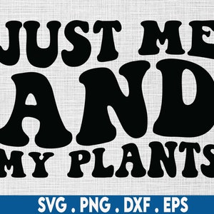 Solo yo y mis plantas svg, suculentas svg, jardín svg, svg, taza de café svg, planta svg, cactus svg, flor svg, svg