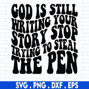 Dios sigue escribiendo tu historia Svg Png Dxf Eps Divertido cristiano Svg Biblia Svg Dios Svg Archivos Svg Png Pdf Jpg Eps