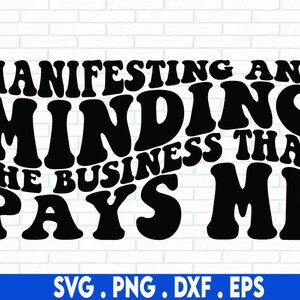 small business svg|minding the business svg|entrepreneur svg|ceo svg|manifest svg|rich svg|motivational svg|hustle svg|girl boss svg