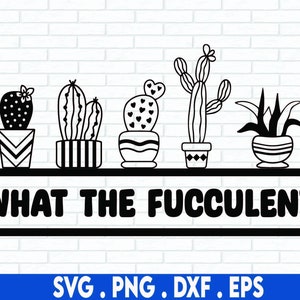 Wat de fucculente SVG, Plant Mom Svg, Plant Lover Svg, Funny Succulent SVG, Cactus SVG, Wtf Svg, Tuinieren Svg, Bestanden voor Cricut