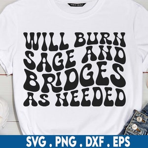 Will Burn Sage and Bridges svg, bruxa svg, terceiro olho svg, espiritual svg, chakras svg, boas vibrações svg, manifesto svg, mantra svg