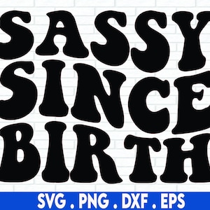 impertinent depuis la naissance svg, svg enfant en bas âge, bébé fille svg, enfant en bas âge fille svg, svg impertinent, impertinent fille svg, svg impertinent et chic