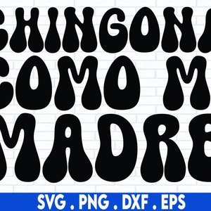 Chingona como mi madre Svg | Latina svg | Chingona Svg | PNG File | Latina Png | Mexican Spanish Saying | Sublimation Design | Shirt svg
