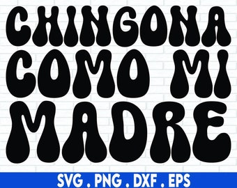 Chingona como mi madre Svg | Latina svg | Chingona Svg | PNG File | Latina Png | Mexican Spanish Saying | Sublimation Design | Shirt svg