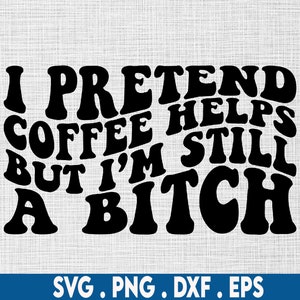 Ich tu so, als ob Kaffee hilft, svg, Kaffeebecher svg, Obszönität svg, schwören svg, Erwachsen svg, cuss svg, Kaffee svg, geeister Kaffee svg, Kaffeeliebhaber svg