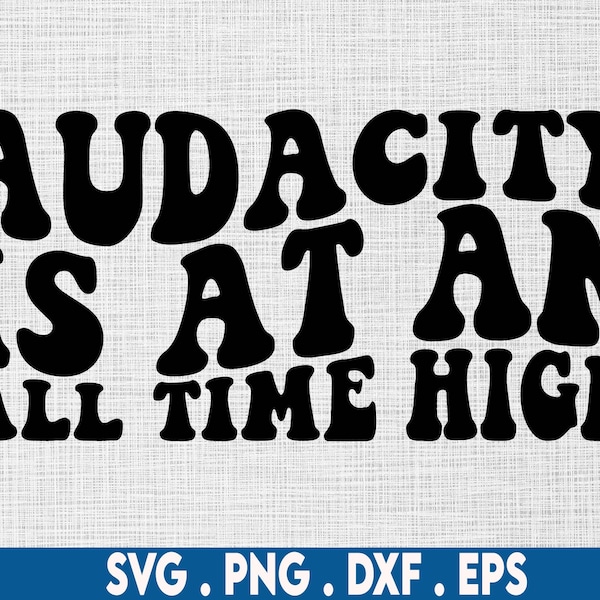 Audacity svg, sarcastic svg, offend svg, rude svg, sarcasm svg, black saying svg, black quote svg, adulting svg, melanin svg, black queen