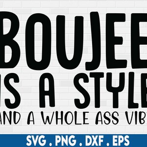 Boujee Svg, Bougie Svg, Boujee Wife Svg, Classy Svg, Expensive Svg ...