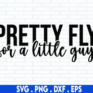 Pretty Fly For A Little Guy Svg, schattige baby svg, grappige baby svg, peuter svg, baby gezegden svg, kid shirt svg, baby boy svg