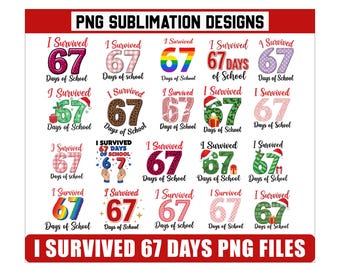 I Survived 67 Days PNG Bundle, I Survived 67 Days of School Png, Six Seven Teacher Png, Teacher Appreciation Gifts, Funny 6 7 Meme PNG