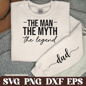 The Man The Myth The Legend SVG PNG, Dad Svg, Father Svg, T-shirt Svg, Dad Quote Svg, Dad Svg Designs, Best Dad Ever Svg, Daddy Svg