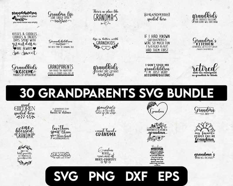 May include: A digital download of 30 SVG files featuring various quotes about grandparents. The quotes are displayed in a black font on a white background. The text includes phrases like "Grandkids make the grand" and "Grandma's kitchen".