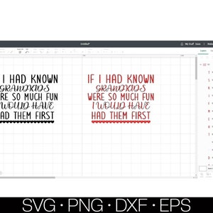 May include: A digital design for a printable SVG, PNG, DXF, and EPS file. The design features the text "If I had known grandkids were so much fun I would have had them first" in black and red text with a row of red hearts at the bottom.