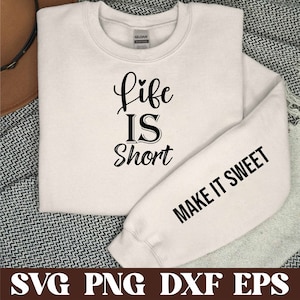 Life Short Make it Sweet Svg Png, Sleeve Sweatshirt Design Svg, Boho Self Love Svg, Positive Daily Affirmations Svg, Boho Motivational Svg
