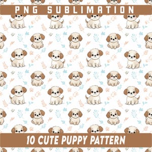 May include: A repeating pattern of cute cartoon puppies with brown ears and accents, set against a white background with blue and peach floral elements. The text "PNG SUBLIMATION" and "10 CUTE PUPPY PATTERN" are displayed.