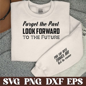 Forget the Past Look forward to Future Svg Png, Boho Self Love Svg, Motivational Sleeve Shirt Svg, Boho Quote Self Care Svg, Png File