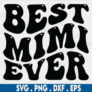 Best Mimi Ever svg, mimi shirt svg, mimi life svg, grandmother svg, blessed mimi svg, mimi quotes svg, mimi saying svg, mimi svg