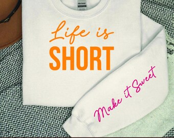 Life Short Make it Sweet Svg Png, Sleeve Sweatshirt Design Svg, Boho Self Love Svg, Positive Daily Affirmations Svg, Boho Motivational Svg