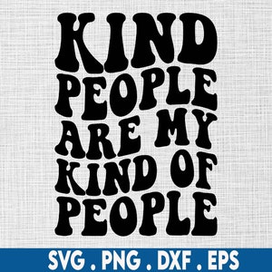 Le persone gentili sono il mio tipo di persone svg, vibrazioni allegre svg,scegli gentilezza svg, anti bullo svg, testo ondulato svg,retro svg,boho svg,self love svg,