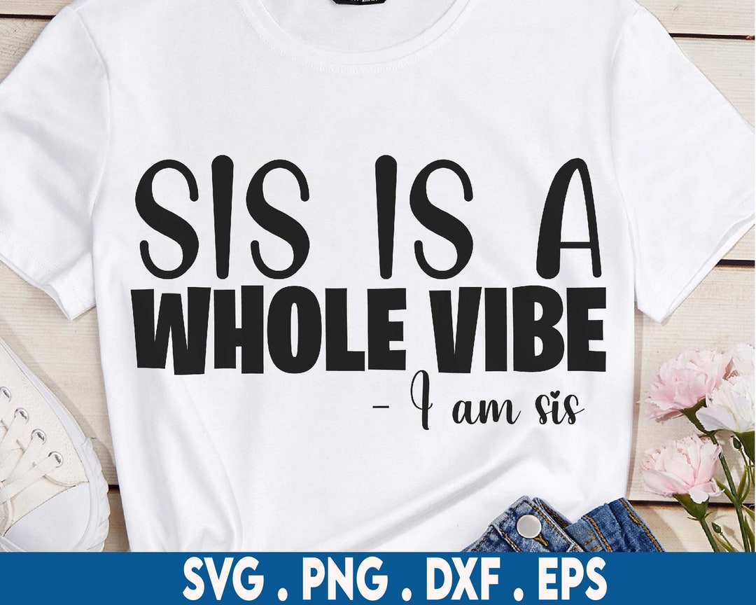 Sis is a Whole Vibe Svg, I Am Sis Svg, Melanin Svg, Black Woman Svg
