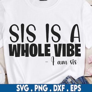 Sis is een Whole Vibe svg, ik ben sis svg, melanine svg, zwarte vrouw svg, zwarte koningin svg, Afro-Amerikaanse svg, zwart meisje svg, zwart zeggen svg