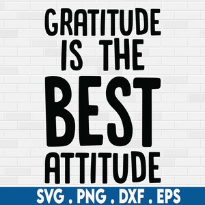 gratitude is the best attitude svg, manifest svg, affirmation svg, law of attraction svg, mental health svg, self love svg