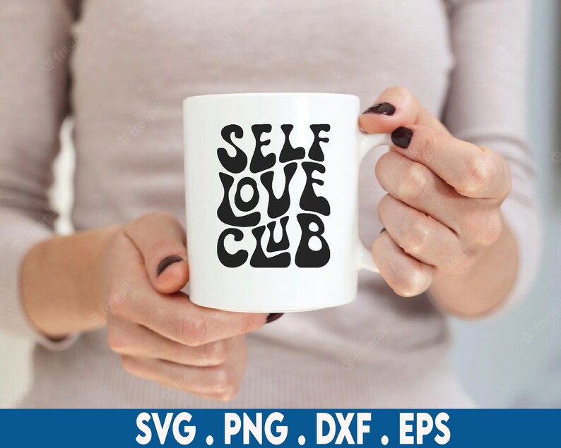 Self Love Club Svg, Love Women Svg, Positive Quotes, Wavy Stacked Svg ...