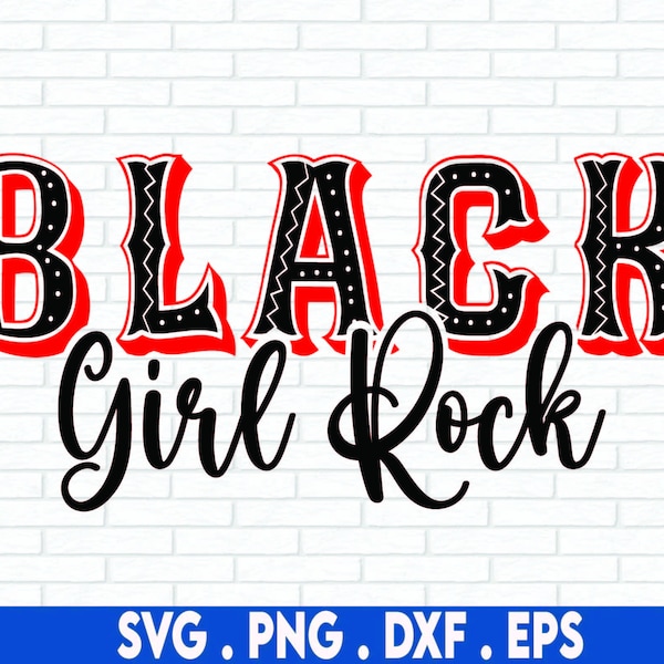 Black Girls Rock SVG, Juneteenth SVG, Black History SVG, Black Girl Magic Svg