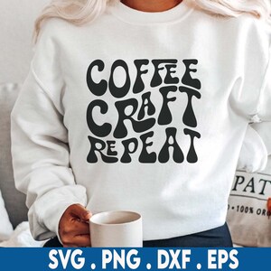 Coffee Craft Repeat SVG, Craft Svg, Crafter Svg, Craft Room Svg, Coffee Lover Svg, Craft Hobby Svg, Wavy Stacked Svg, Silhouette Cricut