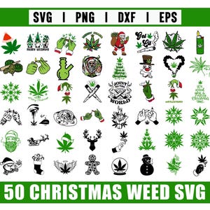 May include: A set of 50 Christmas-themed SVG designs featuring cannabis leaves and related imagery. The designs include Santa Claus, Christmas trees, and other festive elements, all incorporating marijuana leaves. The text at the top reads "SVG | PNG | DXF | EPS".