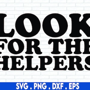 Look For The Helpers SVG coupe fichier, DXF, fichier numérique, lettrage à la main, svg gentillesse, svg, svg aimable, soyez le bon, svg à lettres