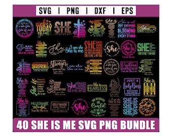 40 She Is Me PNG SVG Bundle, She Is Me Svg Bundle, Strong Woman Svg, Girl Quotes Svg, Affirmation Digital Design, Empowerment Sublimation