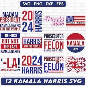 Kamala Harris 2024 Svg Png Bundle, kamala Harris For President, Madam President, Harris Prosecutor Vs Felon 2024, Kamala 2024, Harris 2024