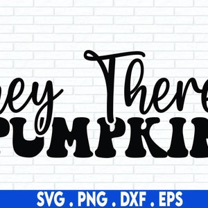 Hey There Pumpkin SVG file, Hand Lettered SVG, Fall SVG, Autumn svg, cricut svg, silhouette svg