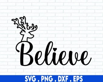 Believe SVG, Christmas Svg, Faith Svg, Shirt, Quote, Png, Dxf, Svg Files For Cricut, Silhouette, Sublimation Designs Downloads