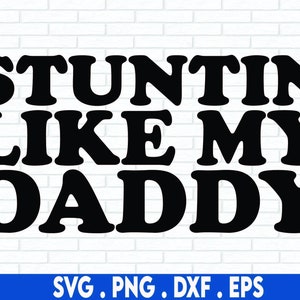 Stuntin Like My Daddy svg | Hallo MF Hey | Lifes A Bitch SVG | Digitaler Download Sublimationsdesign | Hip Hop | rap Png | SVG