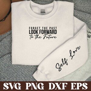 Forget the Past Look forward to Future Svg Png, Boho Self Love Svg, Motivational Sleeve Shirt Svg, Boho Quote Self Care Svg, Png File