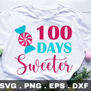 100 Days Sweeter, 100 Days of School Svg, Girl 100th Day of School, 100 Days of Loving School SVG, 100 Days Svg, Candy Svg, Cricut Cut File