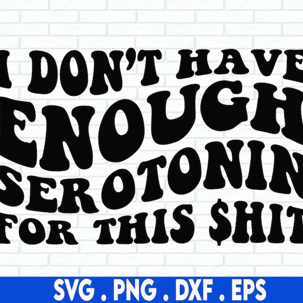 I don't enough svg, mental health svg, depressed svg, profanity svg, anxiety svg, depression svg, bipolar svg, manic svg, sarcasm svg