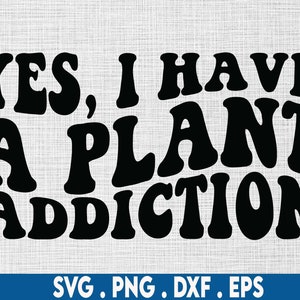plantverslaving svg, sappige svg, plantaholic svg, tuin svg, grappige plant svg, cactus svg, bloem svg, plant svg