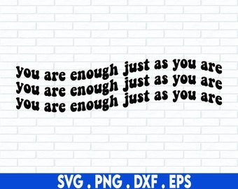 je bent genoeg net zoals je bent svg, manifesteer svg, zelfliefde svg, zelfzorg, vrolijke vibes svg, goede vibes svg, mantra svg, affirmatie svg