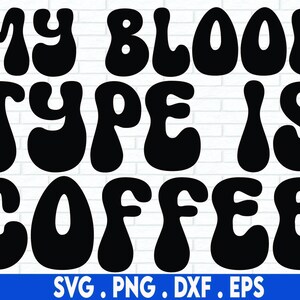Mijn bloedgroep is koffie SVG PNG, koffieliefhebbers SVG, koffiemok SVG sublimatie, voor- en achterkant shirt design SVG