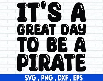 It's a great day to be a Pirate SVG Cut File, digital file, school mascot svg, teacher svg, handlettered svg, Pirate svg, pirates