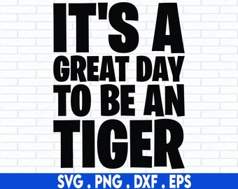 È un grande giorno per essere una tigre, file di taglio SVG, file digitale, SVG, mascotte della scuola SVG, insegnante SVG, Handlettered SVG, Tiger SVG, Tigers