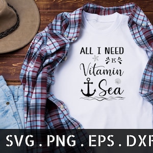 All I Need is Vitamin Sea Svg, Summer Svg, Vacation Svg, Beach Svg, Sea Svg, Summer Quote, All I Need is Vitamin Sea png