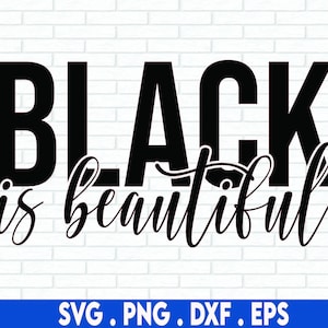 Black Is Beautiful SVG, Juneteenth Svg, Black History Ssvg, Black Is Beautiful SVG, Africa SVG, Melanin svg