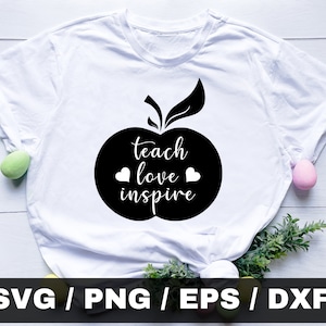 Teach Love Inspire Svg, Teacher Appreciation Gift Svg, Cute Teacher Shirt Iron On Png, Dxf, Teacher Shirt svg, Teach Love Inspire png