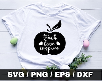 Teach Love Inspire Svg, Teacher Appreciation Gift Svg, Cute Teacher Shirt Iron On Png, Dxf, Teacher Shirt svg, Teach Love Inspire png