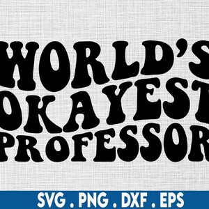 Welten okayest Professor svg, Lehrer Anerkennung svg, Mathelehrer svg, Lehrer Leben svg, lustige Lehrer svg, College Lehrer, Lehrer svg,